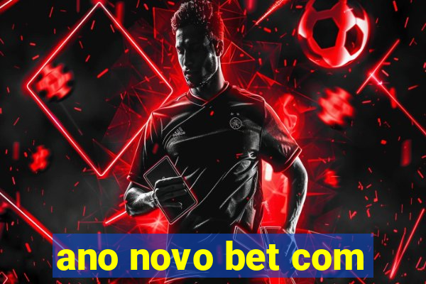 ano novo bet com